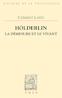 Hölderlin : la démesure et le vivant